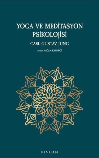 Yoga ve Meditasyon Psikolojisi Carl Gustav Jung Pinhan Yayıncılık