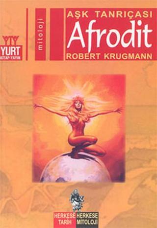 Aşk Tanrıçası-Afrodit - Robert Krugmann - Yurt Kitap Yayın
