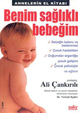 Benim Sağlıklı Bebeğim - Ali Çankırılı - Zafer Yayınları