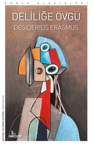 Deliliğe Övgü - Dünya Klasikleri - Desiderius Erasmus - Girdap