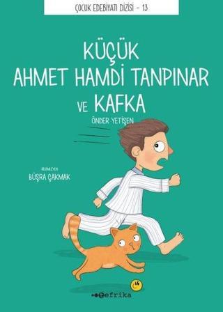 Küçük Ahmet Hamdi Tanpınar ve Kafka - Çocuk Edebiyat Dizisi 13 - Önder Yetişen - Tefrika Yayınları