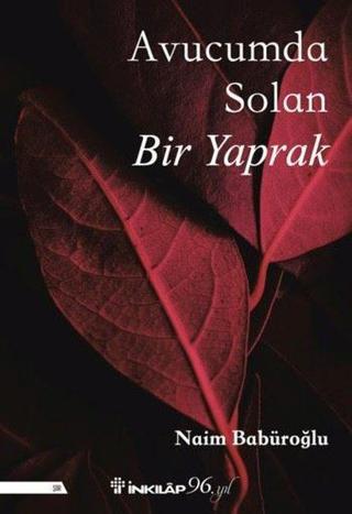Avucumda Solan Bir Yaprak - Naim Babüroğlu - İnkılap Kitabevi Yayınevi