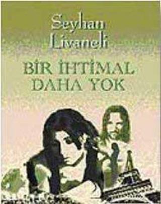 Bir İhtimal Daha Yok - Seyhan Livaneli - Sinemis Yayınları