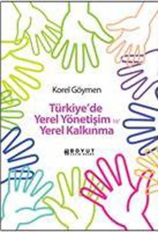 Türkiye'de Yerel Yönetişim ve Yerel Kalkınma - Korel Göymen - Boyut Yayın Grubu