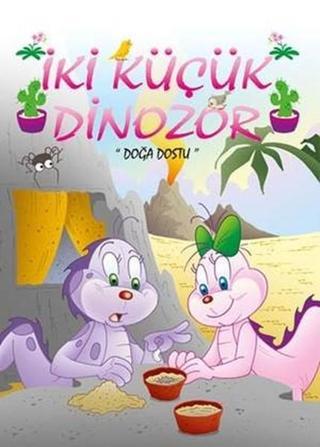 Doğa Dostu-İki Küçük Dinozor - Ercan Dinçer - Mor Elma Yayıncılık