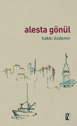 Alesta Gönül - Hakkı Özdemir - İz Yayıncılık