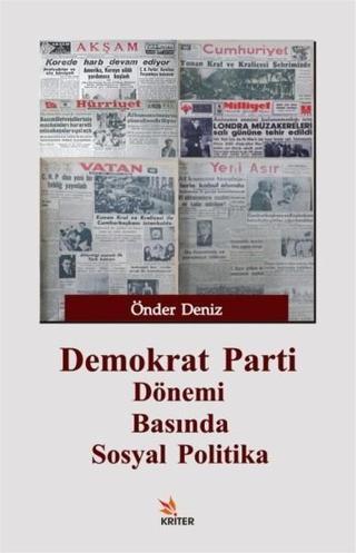 Demokrat Parti Dönemi Basında Sosyal Politika - Önder Deniz - Kriter