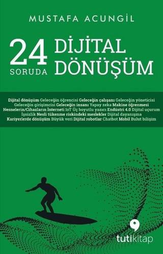 24 Soruda Dijital Dönüşüm - Mustafa Acungil - Tuti Kitap
