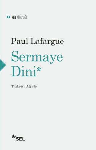 Sermaye Dini - Paul Lafargue - Sel Yayıncılık