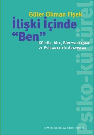 İlişki İçinde Ben - Güler Okman Fişek - İstanbul Bilgi Üniv.Yayınları