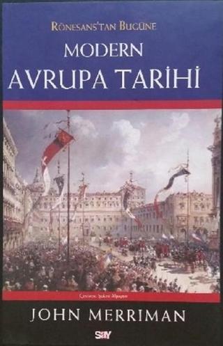Modern Avrupa Tarihi - John Merriman - Say Yayınları