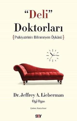 Deli Doktorları - Jeffrey A. Lieberman - Say Yayınları
