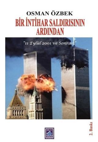 Bir İntihar Saldırısının Ardından-11 Eylül 2001 ve Sonrası - Osman Özbek - Göl Kitap