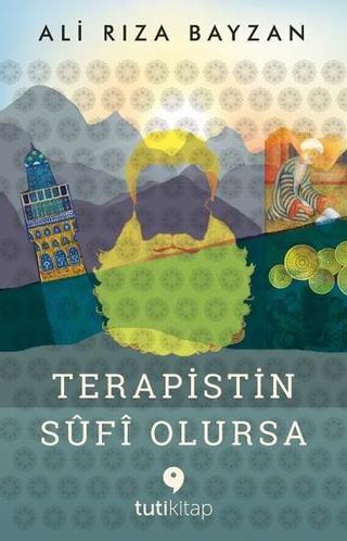 Terapistin Sufi Olursa - Ali Rıza Bayzan - Tuti Kitap
