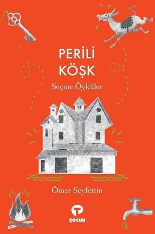 Perili Köşk-Seçme Öyküler - Ömer Seyfettin - Turkuvaz Çocuk