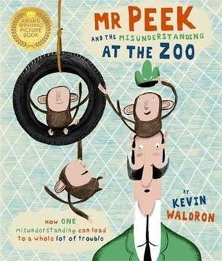 Mr Peek and the Misunderstanding at the Zoo - Kevin Waldron - Kings Road Publishing