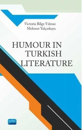 Humour in Turkish Literature - Mehmet Yalçınkaya - Nobel Akademik Yayıncılık