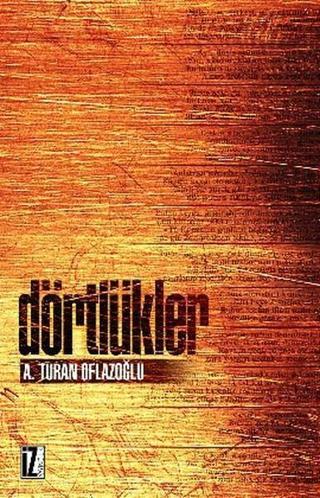 Dörtlükler - A. Turan Oflazoğlu - İz Yayıncılık