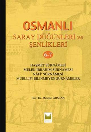 Osmanlı Saray Düğünleri ve Şenlikleri 6-7 - Mehmet Arslan - Çamlıca Basım Yayın