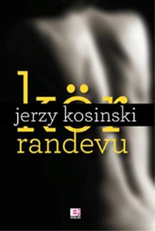 Kör Randevu - Jerzy Kosinski - E Yayınları