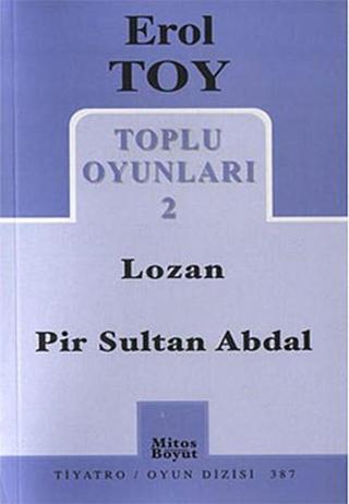 Toplu Oyunları 2 - Lozan-Pir Sultan Abdal - Erol Toy - Mitos Boyut Yayınları