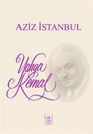 Aziz İstanbul - Yahya Kemal Beyatlı - İstanbul Fetih Cemiyeti