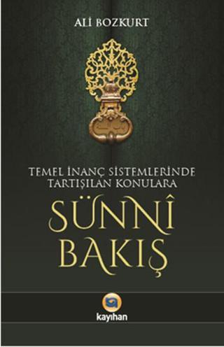 Sünni Bakış - Ali Bozkurt - Kayıhan Yayınları