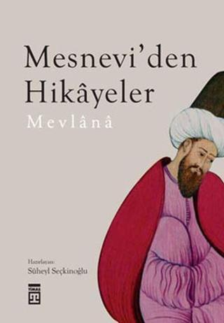 Mesnevi'den Hikayeler - Süheyl Seçkinoğlu - Timaş Yayınları