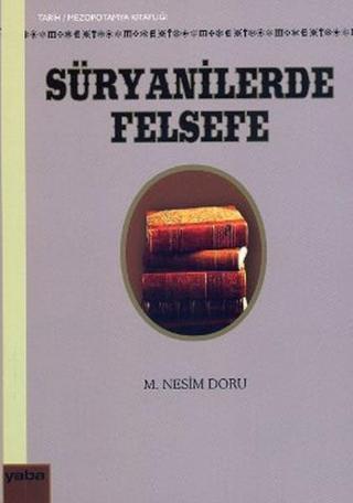 Süryanilerde Felsefe - M. Nesim Doru - Yaba Yayınları