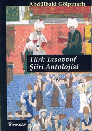 Türk Tasavvuf Şiiri Antolojisi - Abdülbaki Gölpınarlı - İnkılap Kitabevi Yayınevi