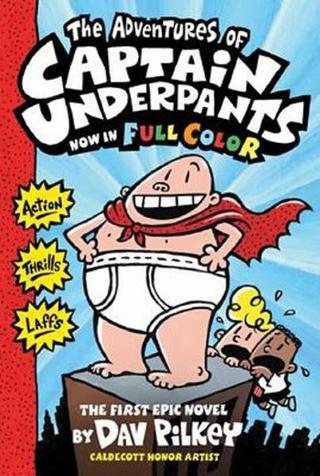 The Adventures of Captain Underpants: Color Edition - Dav Pilkey - Scholastic