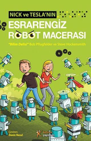 Nick ve Tesla'nın Esrarengiz Robot Macerası - Steve Hockensmith - Kelime Yayınları
