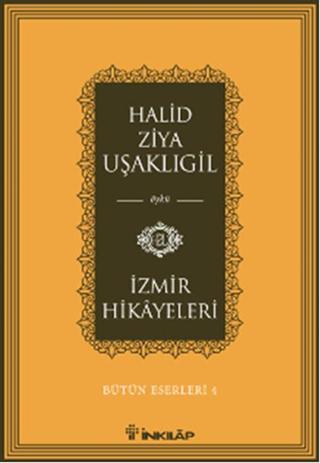 İzmir Hikayeleri - Halid Ziya Uşaklıgil - İnkılap Kitabevi Yayınevi