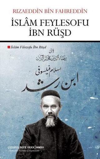 İslam Feylesofu İbn Rüşd - Rizaeddin Fahreddin - Çizgi Kitabevi
