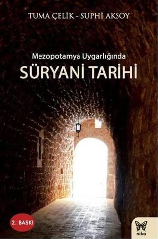 Mezopotamya Uygarlığında Süryani Tarihi - Suphi Aksoy - Nika Yayınevi
