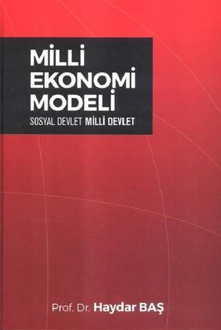 Milli Ekonomi Modeli - Haydar Baş - İcmal Yayınevi