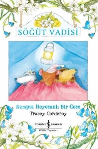 Söğüt Vadisi-Kampta Heyecanlı Bir Gece Tracey Corderoy İş Bankası Kültür Yayınları
