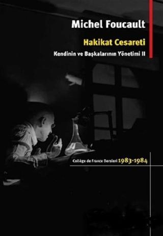 Hakikat Cesareti - Michel Foucault - İstanbul Bilgi Üniv.Yayınları