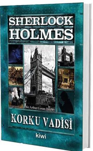 Sherlock Holmes-Korku Vadisi - Sir Arthur Conan Doyle - Kiwi Yayınevi