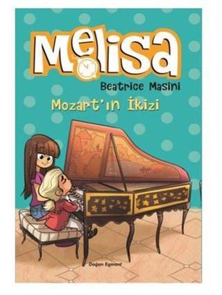 Melisa-Mozart'ın İkizi - Beatrice Masini - Doğan ve Egmont Yayıncılık