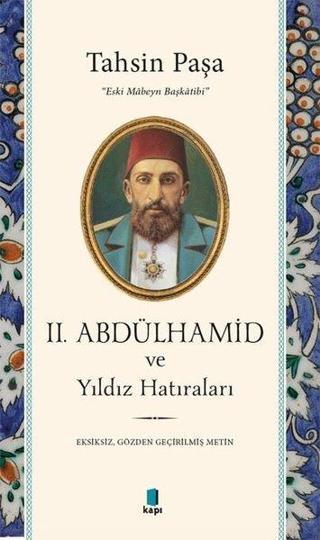 2.Abdülhamid ve Yıldız Hatıraları Tahsin Paşa Kapı Yayınları