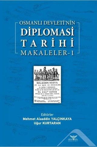 Osmanlı Devletinin Diplomasi Tarihi - Makaleler 1 - Kolektif  - Altınordu