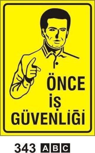 Önce İş Güvenliği Uyarı Levhası