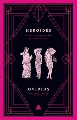 Heroides: Kadın Kahramanların Aşk Mektupları - Publius Ovidius Naso - Telemak Dijital