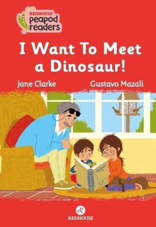 I want to Meet a Dinosaur! Beginner A1 - Jane Clarke - Redhouse Yayınları