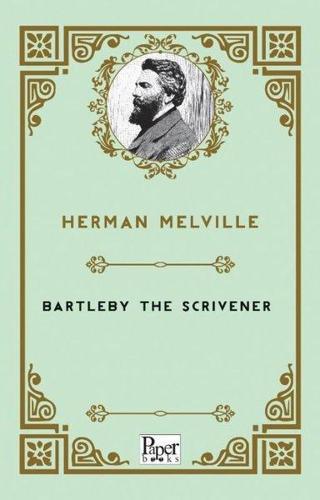 Bartleby The Scrivener - Herman Melville - Paper Books