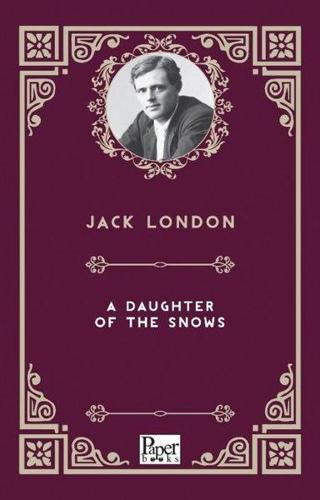 A Daughter of The Snows - Jack London - Paper Books