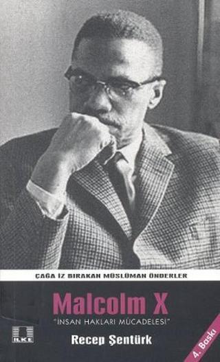 Malcolm X - Recep Şentürk - İlke Yayıncılık