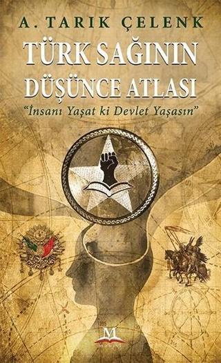 Türk Sağının Düşünce Atlası - A. Tarık Çelenk - Mahfil