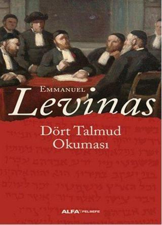 Dört Talmud Okuması - Emmanuel Levinas - Alfa Yayıncılık